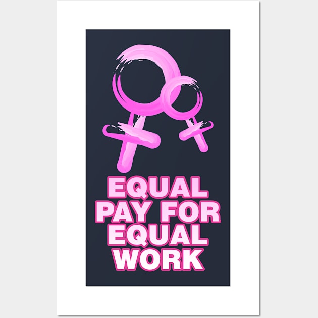 Equality! Equal pay for equal work. Wall Art by Crazy Collective